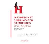 Information et communication scientifiques à l'heure numérique