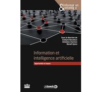 Information et intelligence artificielle: Opportunités et risques