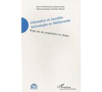 Information et nouvelles technologies en Méditerranée Vingt ans de coopération en réseau - Parina Hassanaly - L'harmattan - broché - Etude