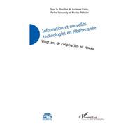 Information et nouvelles technologies en Méditerranée Vingt ans de coopération en réseau - Parina Hassanaly - L'harmattan - broché - Etude