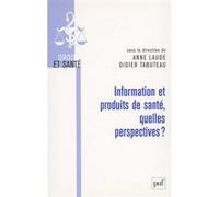 Information et produits de santé, quelles perspectives ? Didier Tabuteau (Edité par), Anne Laude (Edité par)