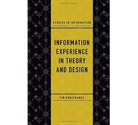 Information Experience In Theory And Design