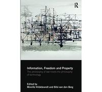 Information, Freedom and Property: The Philosophy of Law Meets the Philosophy of Technology - [Version Originale] Inconnu (Auteur)