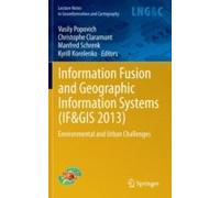 Information Fusion And Geographic Information Systems (If&gis 2013)