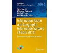 Information Fusion And Geographic Information Systems (If&gis 2013)