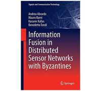 Information Fusion In Distributed Sensor Networks With Byzantines