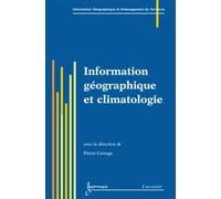 Information géographique et climatologie - Pierre CARREGA - Hermes Science Publications - broché - Livre