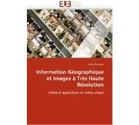 Information Géographique et Images à Très Haute Résolution Puissant, Anne (Auteur)