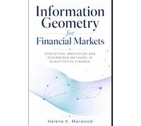 Information Geometry for Financial Markets: Statistical Manifolds and Divergence Methods in Quantitative Finance