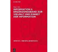 Information Ii. Ergänzungsband Zur Vielfalt Und Einheit Der Information