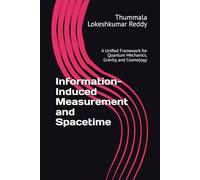 Information-Induced Measurement and Spacetime: A Unified Framework for Quantum Mechanics, Gravity, and Cosmology