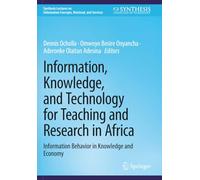 Information, Knowledge, and Technology for Teaching and Research in Africa: Information Behavior in Knowledge and Economy