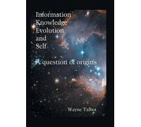 Information, Knowledge, Evolution And Self