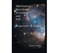 Information, Knowledge, Evolution And Self