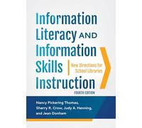Information Literacy and Information Skills Instruction: Changes for Challenging Times