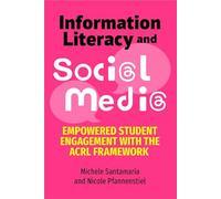 Information Literacy and Social Media: Empowered Student Engagement with the Acrl Framework