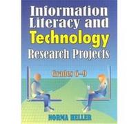 Information Literacy and Technology Research Projects Norma Heller (Auteur)