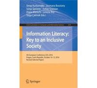 Information Literacy Key to an Inclusive Society - Springer International Publishing AG - Springer International Publishing AG - Livre en Anglais - Paperb Springer International Publishing AGSpringer 