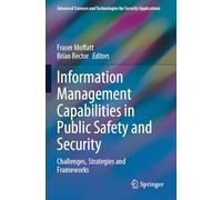 Information Management Capabilities in Public Safety and Security: Challenges, Strategies and Frameworks