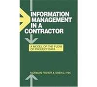 Information Management in a Contractor: A Model of the Flow of Project Data Fisher, Norman (Auteur)
