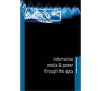Information, Media and Power Through the Ages IRISH CONFERENCE OF HISTORIANS 1999 COR (Auteur)