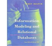 Information Modeling and Relational Databases, The Morgan Kaufmann Series in Data Management Systems T.A. Halpin (Auteur)