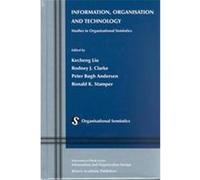 Information, Organisation, and Technology, Information and Organisation Design Series, 1 Nethe International Workshop on Organisational Semiotics 1999 Almelo (Auteur)