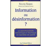 Information Ou Désinformation ? - La Manipulation Médiatique Et Politique En Matière De Santé
