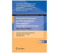 Information Processing And Management Of Uncertainty In Knowledge-Based Systems. Theory And Foundations