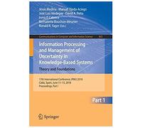 Information Processing And Management Of Uncertainty In Knowledge-Based Systems. Theory And Foundations