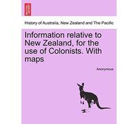Information Relative To New Zealand, For The Use Of Colonists. With Maps