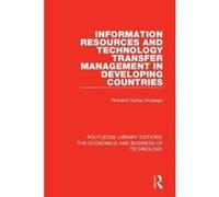 Information Resources and Technology Transfer Management in Developing Countries: Volume 34 (Routledge Library Editions: The Economics and Business of Technology) - [Version Originale] Inconnu (Auteur