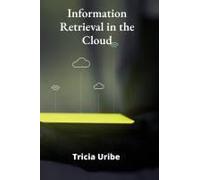 Information Retrieval In The Cloud: Architecting Scalable Search Solutions For Big Data Environments
