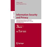 Information Security and Privacy: 30th Australasian Conference, ACISP 2025, Wollongong, NSW, Australia, July 14-16, 2025, Proceedings, Part III