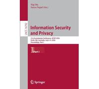 Information Security and Privacy: 31st Australasian Conference, ACISP 2026, Perth, WA, Australia, July 6-9, 2026, Proceedings, Part I