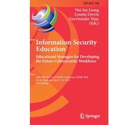 Information Security Education: Educational Strategies for Developing the Future Cybersecurity Workforce: 18th IFIP WG 11.8 World Conference, WISE 2026, Perth, Australia, June 9-11, 2026, Proceedings