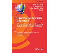Information Security Education: Educational Strategies for Developing the Future Cybersecurity Workforce: 18th IFIP WG 11.8 World Conference, WISE 2026, Perth, Australia, June 9-11, 2026, Proceedings