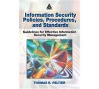 Information Security Policies, Procedures, and Standards Thomas R. Peltier (Auteur)