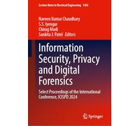 Information Security, Privacy and Digital Forensics: Select Proceedings of the International Conference, Icispd 2024