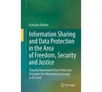 Information Sharing And Data Protection In The Area Of Freedom, Security And Justice