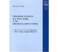 Information Structure and Word Order in the Advanced Learner Variety ... Karen Leube (Auteur)