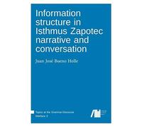 Information Structure In Isthmus Zapotec Narrative And Conversation