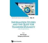 Information Studies and the Quest for Transdisciplinarity: Unity in Diversity (World Scientific Series in Information Studies) - [Livre en VO] Mark Burgin, Wolfgang Hofkirchner (Auteur)