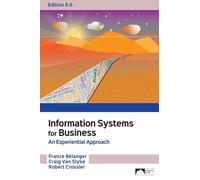 Information Systems for Business: An Experiential Approach, Edition 5.0