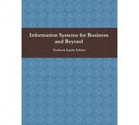 Information Systems For Business And Beyond