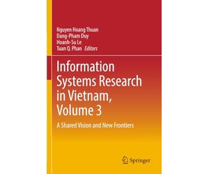 Information Systems Research in Vietnam, Volume 3: A Shared Vision and New Frontiers