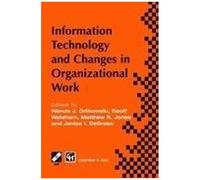 Information Technology And Changes In Organizational Work