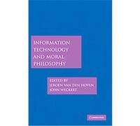 Information Technology and Moral Philosophy, Cambridge Studies in Philosophy and Public Policy