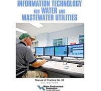Information Technology for Water and Wastewater Utilities by Water Environment Federation Water Environment Federation (Auteur)