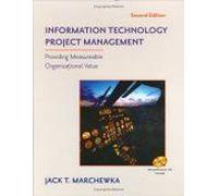 Information Technology Project Management : Providing Measurable Organizational Value